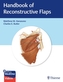 MD Anderson Handbook of Reconstructive Flaps