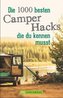 Die 1000 besten Camper Hacks, die du kennen musst