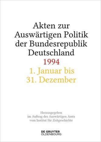 Akten zur Auswärtigen Politik der Bundesrepublik Deutschland 1994, 2 Teile