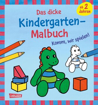 Ausmalbilder für Kita-Kinder: Das dicke Kindergarten-Malbuch: Komm, wir spielen!