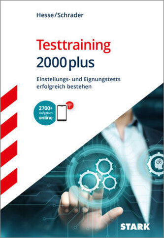 STARK Testtraining 2000plus - Einstellungs- und Eignungstests erfolgreich bestehen - Hesse/Schrader, m. 1 Buch, m. 1 Beilage