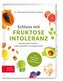 Schluss mit Fruktoseintoleranz