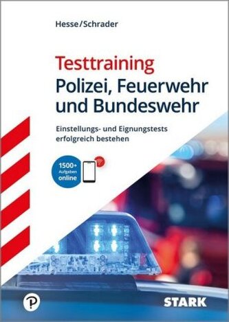 STARK Testtraining - Polizei, Feuerwehr und Bundeswehr - Einstellungstest, m. 1 Buch, m. 1 Beilage