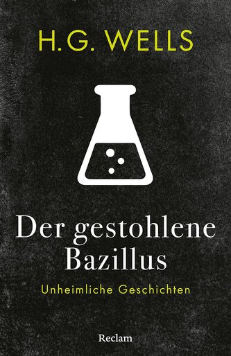 Der gestohlene Bazillus. Unheimliche Geschichten
