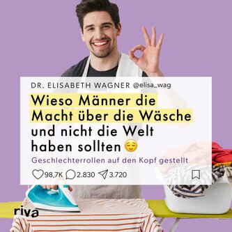 Wieso Männer die Macht über die Wäsche und nicht die Welt haben sollten