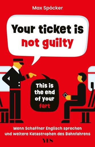 Your ticket is not guilty. This is the end of your fart