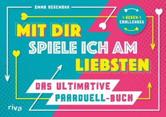 Mit dir spiele ich am liebsten - Das ultimative Paarduell-Buch