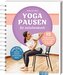 Yoga-Pausen für zwischendurch