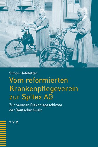 Vom reformierten Krankenpflegeverein zur Spitex AG