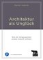 Architektur als Unglück
