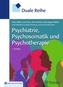 Duale Reihe Psychiatrie, Psychosomatik und Psychotherapie