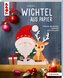 Wichtel aus Papier (kreativ.kompakt.)