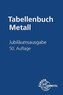 Jubiläumsausgabe Tabellenbuch Metall ohne Formelsammlung
