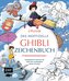 Das inoffizielle Ghibli-Zeichenbuch - Zauberhafte Motive für Fans des legendären Anime-Studios