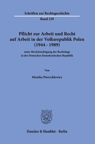 Pflicht zur Arbeit und Recht auf Arbeit in der Volksrepublik Polen (1944-1989)