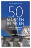 50 Museen in Wien, die Sie gesehen haben müssen