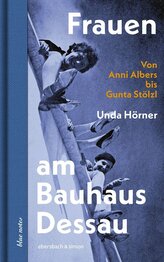 Frauen am Bauhaus Dessau