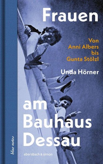 Frauen am Bauhaus Dessau