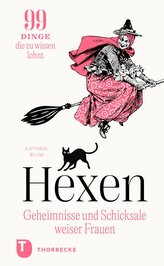 Hexen: Geheimnisse und Schicksale weiser Frauen