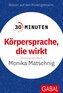 30 Minuten Körpersprache, die wirkt