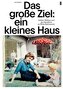 Das große Ziel: ein kleines Haus