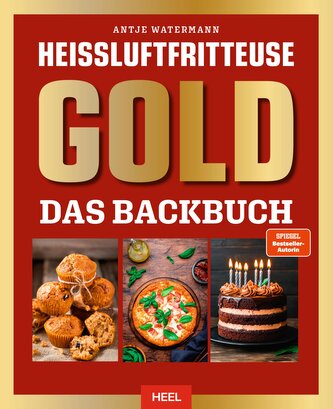 Heißluftfritteuse GOLD Das Backbuch