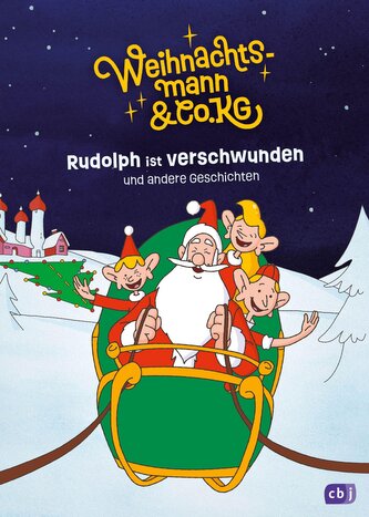 Weihnachtsmann & Co. KG - Rudolph ist verschwunden und andere Geschichten