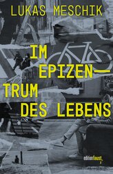 Im Epizentrum des Lebens
