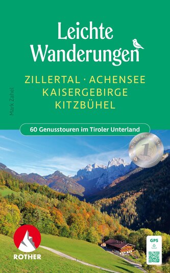 Leichte Wanderungen Zillertal - Achensee - Kaisergebirge - Kitzbühel