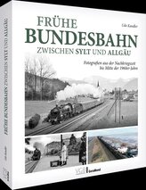 Frühe Bundesbahn zwischen Sylt und Allgäu