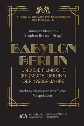 Babylon Berlin und die filmische (Re-)Modellierung der 1920er-Jahre
