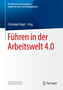 Führen in der Arbeitswelt 4.0, m. 1 Buch, m. 1 E-Book