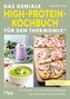 Das geniale High-Protein-Kochbuch für den Thermomix®