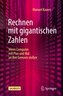 Rechnen mit gigantischen Zahlen