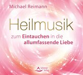 Heilmusik zum Eintauchen in die allumfassende Liebe
