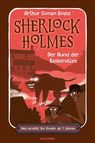 Sherlock Holmes. Der Hund der Baskervilles. Neu erzählt für Kinder ab 7 Jahren