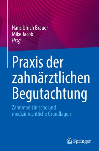 Praxis der zahnärztlichen Begutachtung