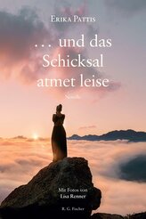 ... und das Schicksal atmet leise