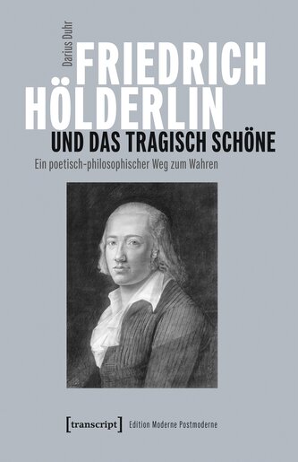 Friedrich Hölderlin und das tragisch Schöne