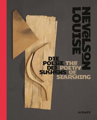 Louise Nevelson - Die Poesie des Suchens