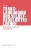 Translanguaging und selbstreguliertes Lernen