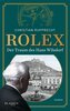 Rolex: Der Traum des Hans Wilsdorf