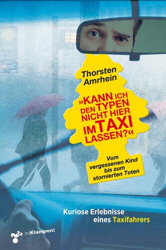 »Kann ich den Typen nicht hier im Taxi lassen?«