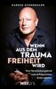 Wenn aus dem Trauma Freiheit wird