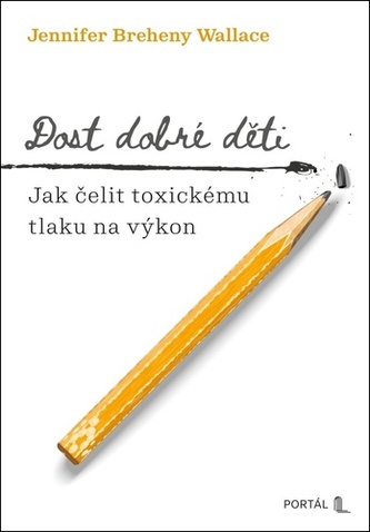 Dost dobré děti - Jak čelit toxickému tlaku na výkon