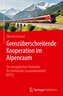 Grenzüberschreitende Kooperation im Alpenraum