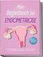 Mein Begleitbuch bei Endometriose: Ein einfühlsames Buch mit Impulsen, Tipps & Übungen für mehr Selbstfürsorge, Klarheit und inn