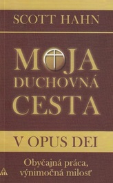 Moja duchovná cesta v Opus Dei (2.vyd.)