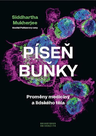 Píseň buňky - Proměny medicíny a lidského těla