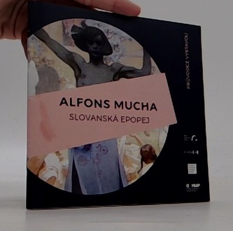 Alfons Mucha - Slovanská epopej, průvodce výstavou